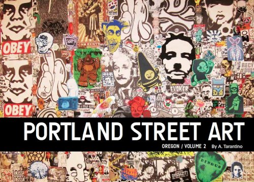 Portland Street Art Volume Two: A Visual Time Capsule Beyond Graffiti