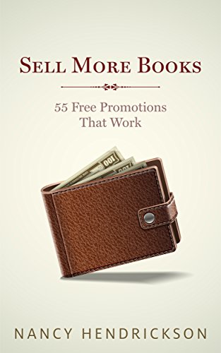 Sell More Books: 55 Free Promotions That Work (Writing Skills)