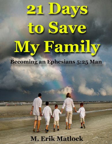 21 Days to Save My Family: Becoming an Ephesians 5:25 Man