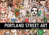 Portland Street Art Volume Two: A Visual Time Capsule Beyond Graffiti