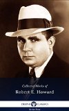 Delphi Collected Works of Robert E. Howard (Illustrated) (Series Four Book 21)