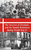 The invasion of Denmark and the Danish Resistance during World War II