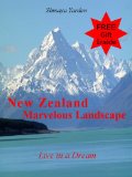 Outdoors Photography Books: New Zealand Marvelous Landscape: Live in a Dream (Landscape Photography Books - Travel Outdoors Book 1)