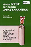 Divine Rest for Human Restlessness: A Theological Study of the Good News of the Sabbath for Today