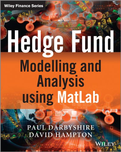 Hedge Fund Modelling and Analysis using MATLAB (The Wiley Finance Series)