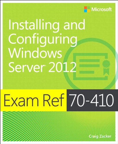 Exam Ref MCSA 70-410: Installing and Configuring Windows Server 2012