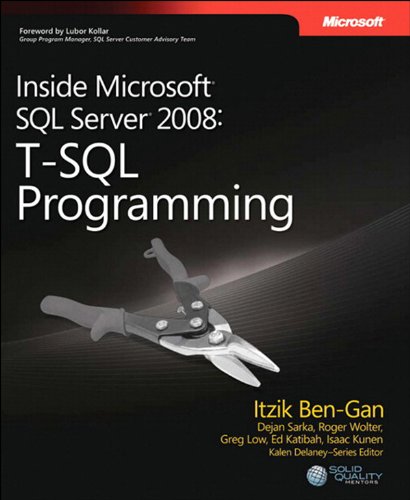Inside Microsoft SQL Server 2008 T-SQL Programming: T-SQL Programming (Developer Reference)