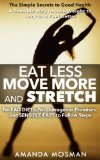 Eat less, Move more, and Stretch.: A sensible way to lose weight to look and feel better