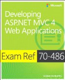 Exam Ref 70-486 Developing ASP.NET MVC 4 Web Applications (MCSD): Developing ASP.NET MVC 4 Web Applications