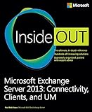 Microsoft Exchange Server 2013 Inside Out Connectivity, Clients, and UM: Connectivity, Clients, and UM