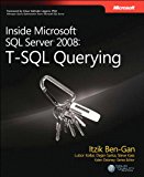 Inside Microsoft SQL Server 2008 T-SQL Querying: T-SQL Querying (Developer Reference)