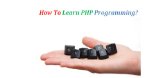 How To Learn PHP Programming?: How To Learn PHP Programming?