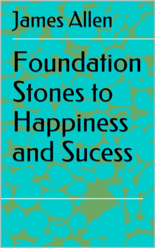 Foundation Stones to Happiness and Sucess