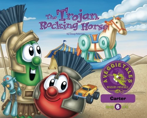 The Trojan Rocking Horse - VeggieTales Mission Possible Adventure Series #6: Personalized for Carter (Boy) updated