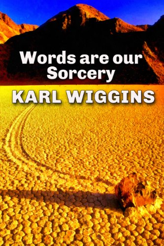 Words are our Sorcery