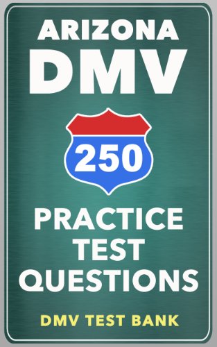 250 Arizona DMV Practice Test Questions