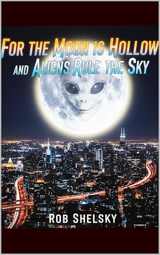 For The Moon Is Hollow And Aliens Rule The Sky