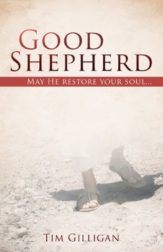 Good Shepherd: May He restore your soul...