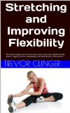 Stretching and Improving Flexibility: "This article will go over the three main reasons why every athlete should stretch: range of motion, adaptability, and performance enhancement."