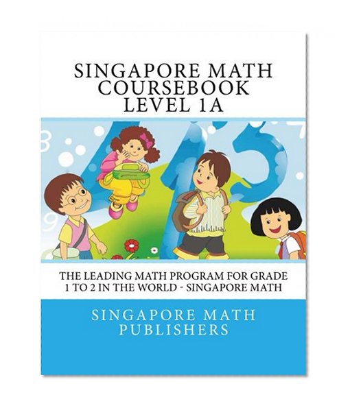 Singapore Math Course Book, Level 1a: The leading math program in the world - Singapore Math