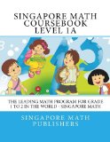 Singapore Math Course Book, Level 1a: The leading math program in the world - Singapore Math