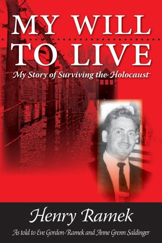 My Will to Live: My Story of Surviving the Holocaust