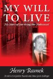 My Will to Live: My Story of Surviving the Holocaust