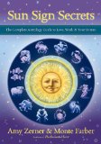 Sun Sign Secrets: The Complete Astrology Guide to Love, Work, and Your Future