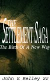 The Settlement Saga: The Birth Of A New Way