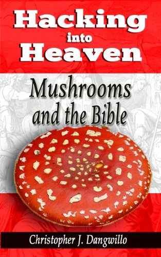 Hacking into Heaven: Mushrooms and the Bible