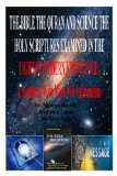 THE BIBLE THE QURAN AND SCIENCE THE HOLY SCRIPTURES EXAMINED IN THE LIGHT OF MODERN KNOWLEDGE: A Summery With More New Information