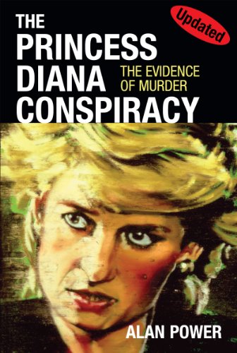 The Princess Diana Conspiracy- Revised Edition: The Evidence of Murder