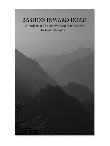 Basho's Inward Road: A Retelling of Basho's Narrow Road to the Interior