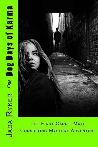 Dog Days of Karma: The First Carr-Maah Consulting Agency Mystery (Carr - Maah Consulting Agency Book 1)