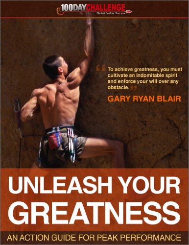 Unleash Your Greatness: An Action Guide for Peak Performance