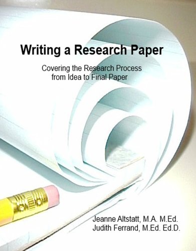 Writing a Research Paper: Covering the Research Process from Idea to Final Paper