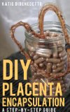 DIY Placenta Encapsulation: A Step-By-Step Guide