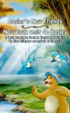 Bosley's New Friends (Nouveaux amis de Bosley): A Dual-Language Book in French and English (The Adventures of Bosley Bear 5)