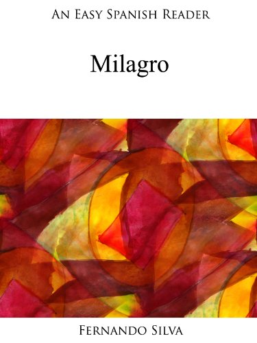 An Easy Spanish Reader: Milagro (Easy Spanish Readers nÂº 1) (Spanish Edition)