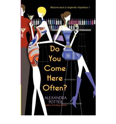 [ Do You Come Here Often? (Original) [ DO YOU COME HERE OFTEN? (ORIGINAL) ] By Potter, Alexandra ( Author )Jan-01-2005 Paperback By Potter, Alexandra ( Author ) Paperback 2005 ]