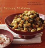 By Ruta Kahate 5 Spices, 50 Dishes: Simple Indian Recipes Using Five Common Spices (39263)