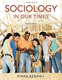 By Diana Kendall Sociology in Our Times (7th Edition)