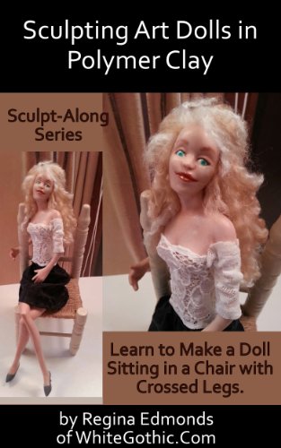 Sculpting Art Dolls in Polymer Clay (Sculpt-Along Series Book 1)