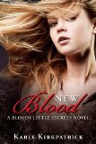 New Blood (Book 2 of the Bloody Little Secrets Series): A Bloody Little Secrets Novel