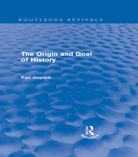 The Origin and Goal of History (Routledge Revivals)