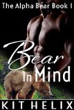 Bear in Mind (BBW Paranormal Shifter Erotic Romance - Alpha Male werebear) (The Alpha Bear Book 1)