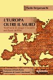 L'Europa oltre il muro (Orienti) (Italian Edition)