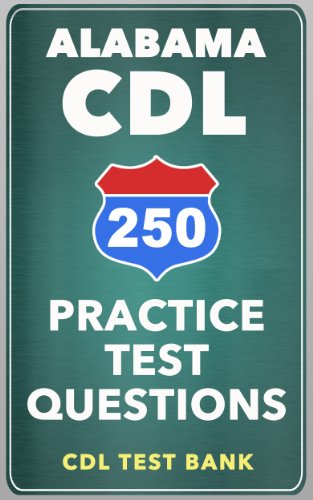 250 Alabama CDL Practice Test Questions