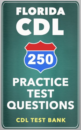 250 Florida CDL Practice Test Questions