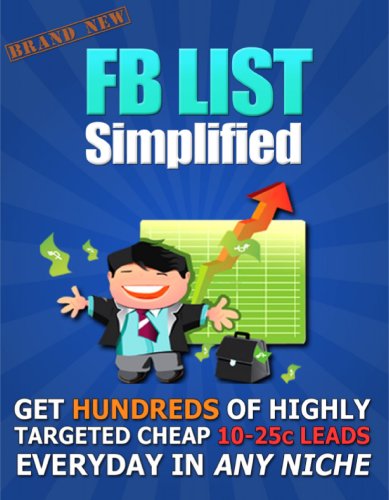 FB List Simplified - Get Hundreds of Highly Targeted Cheap 10-25c Leads Everyday In Any Niche (Mike From Maine Deals)